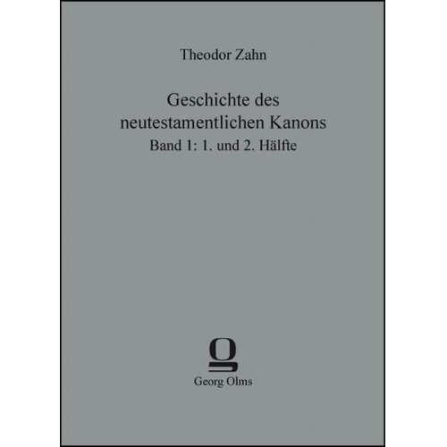 Theodor Zahn - Geschichte des neutestamentlichen Kanons