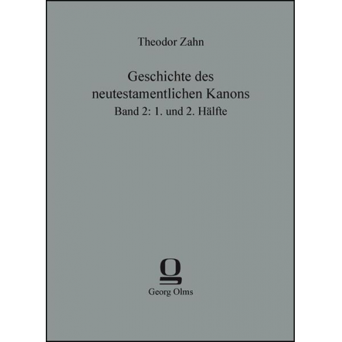 Theodor Zahn - Geschichte des neutestamentlichen Kanons