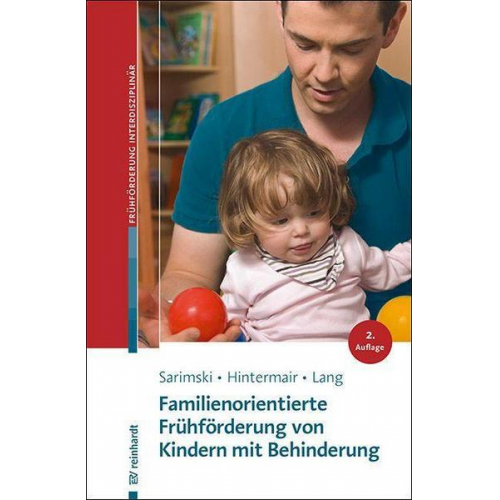 Klaus Sarimski & Manfred Hintermair & Markus Lang - Familienorientierte Frühförderung von Kindern mit Behinderung