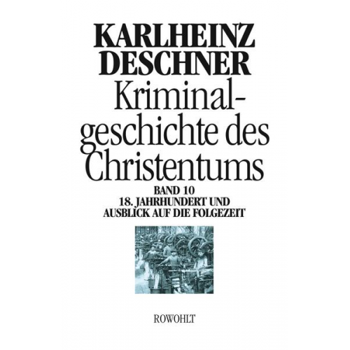 Karlheinz Deschner - Kriminalgeschichte des Christentums 10