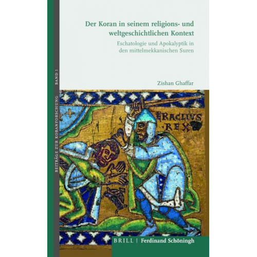 Zishan Ahmad Ghaffar - Der Koran in seinem religions- und weltgeschichtlichen Kontext