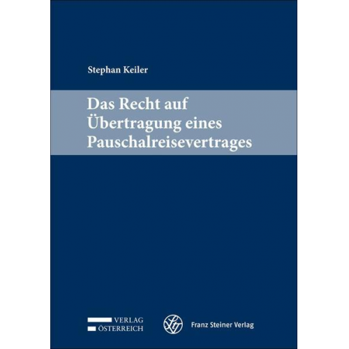 Stephan Keiler - Das Recht auf Übertragung eines Pauschalreisevertrages