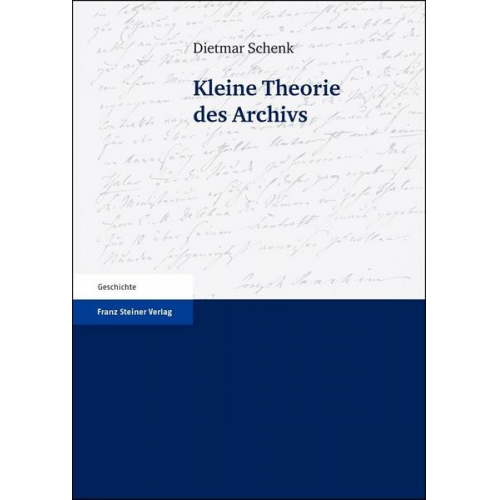 Dietmar Schenk - Kleine Theorie des Archivs