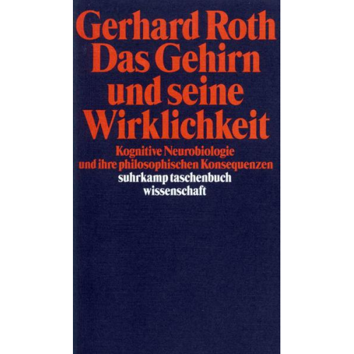 Gerhard Roth - Das Gehirn und seine Wirklichkeit