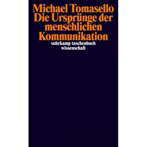 Michael Tomasello - Die Ursprünge der menschlichen Kommunikation