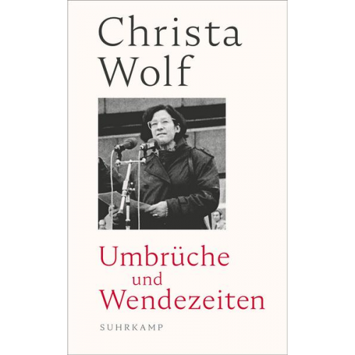 Christa Wolf - Umbrüche und Wendezeiten