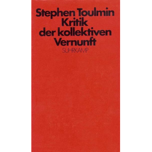 Stephen E. Toulmin - Kritik der kollektiven Vernunft