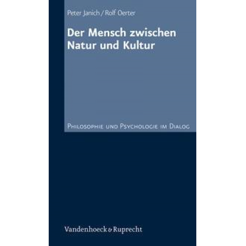 Peter Janich & Rolf Oerter - Der Mensch zwischen Natur und Kultur