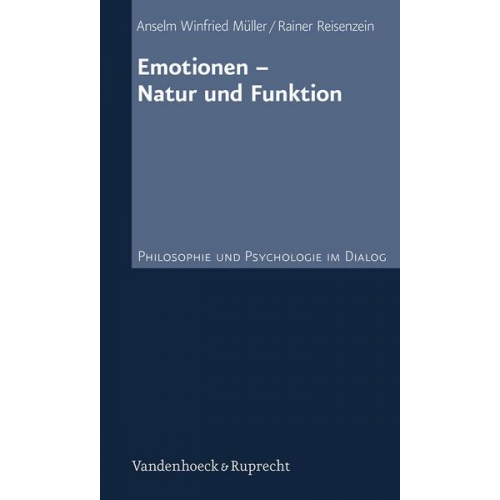 Anselm Winfried Müller & Rainer Reisenzein - Emotionen – Natur und Funktion