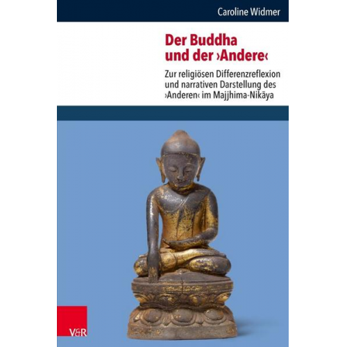 Caroline Widmer - Der Buddha und der ›Andere‹