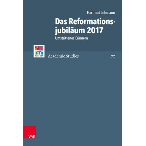 Hartmut Lehmann - Das Reformationsjubiläum 2017