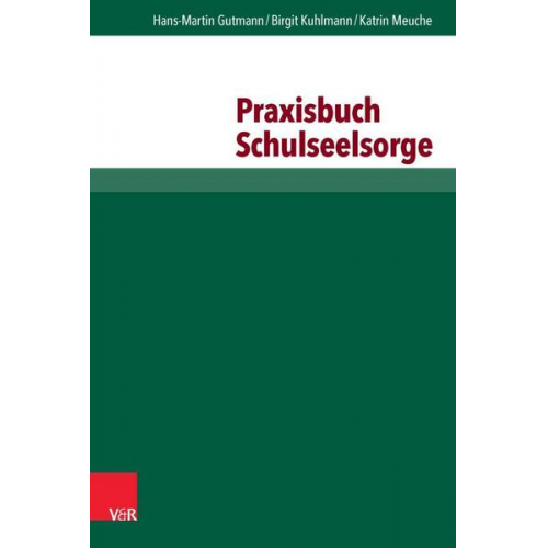 Hans-Martin Gutmann & Birgit Kuhlmann & Katrin Meuche - Praxisbuch Schulseelsorge