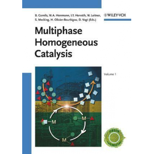 Boy Cornils & Wolfgang A. Herrmann & István T. Horváth & Walter Leitner & Stefan Mecking - Multiphase Homogeneous Catalysis