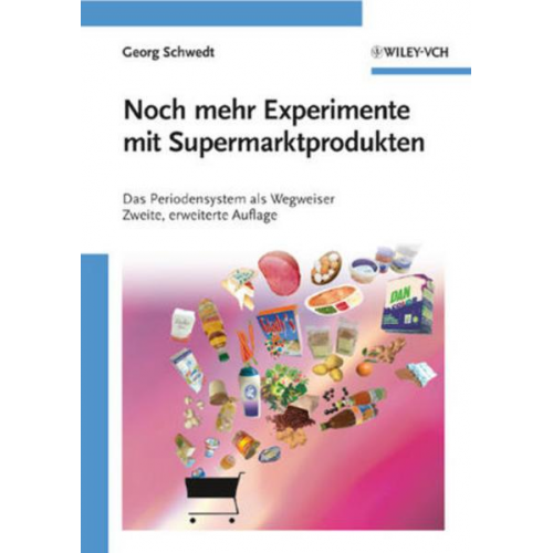 Georg Schwedt - Noch mehr Experimente mit Supermarktprodukten