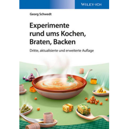 Georg Schwedt - Experimente rund ums Kochen, Braten, Backen