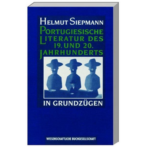 Helmut Siepmann - Portugiesische Literatur des 19. und 20. Jahrhunderts in Grundzügen