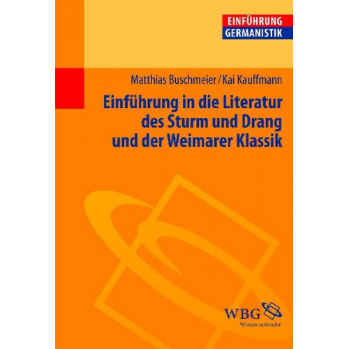 Matthias Buschmeier & Kai Kauffmann - Einführung in die Literatur des Sturms und Drang und der Weimarer Klassik