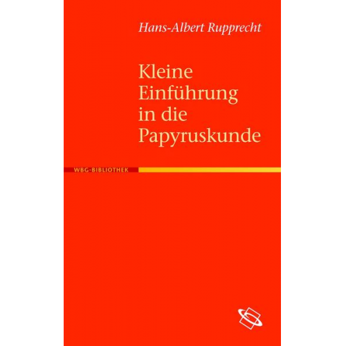 Hans A. Rupprecht - Kleine Einführung in die Papyruskunde