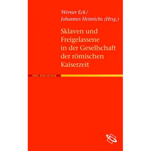 Sklaven und Freigelassene in der Gesellschaft der römischen Kaiserzeit