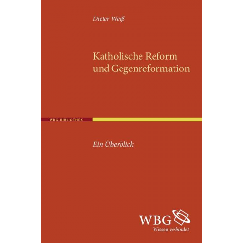 Dieter J. Weiss - Katholische Reform und Gegenreformation