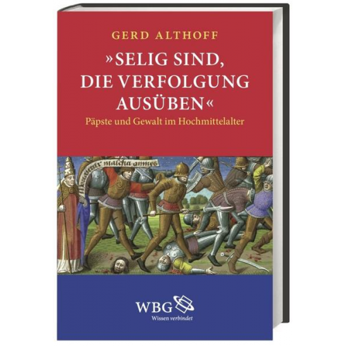 Gerd Althoff - »Selig sind, die Verfolgung ausüben«