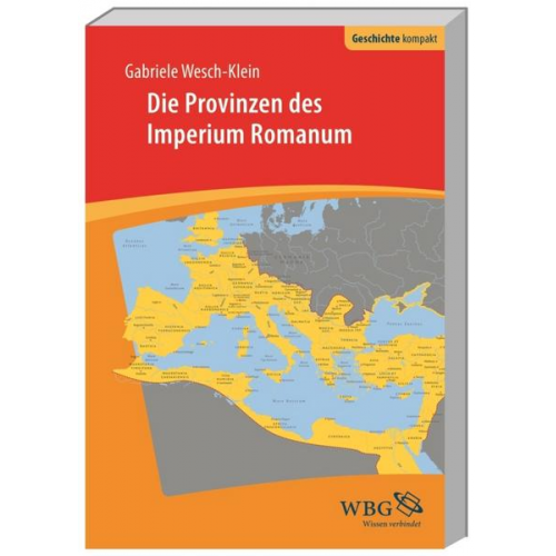 Gabriele Wesch-Klein - Die Provinzen des Imperium Romanum