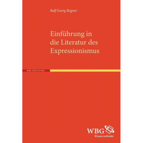 Ralf Georg Bogner - Einführung in die Literatur des Expressionismus