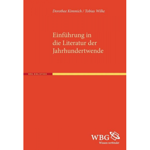 Dorothee Kimmich & Tobias Wilke - Literatur der Jahrhundertwende