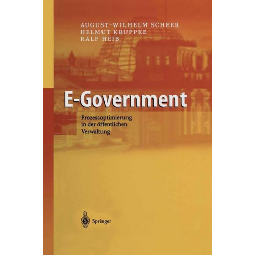 August-Wilhelm Scheer & Helmut Kruppke & Ralf Heib - E-Government