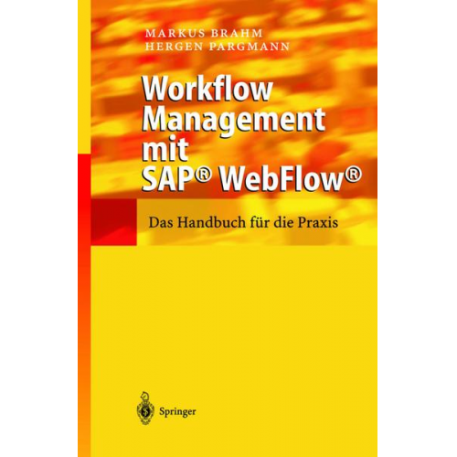 Markus Brahm & Hergen Pargmann - Workflow Management mit SAP® WebFlow®