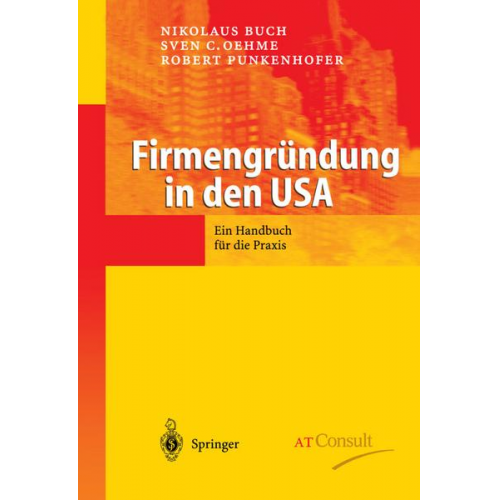 Nikolaus Buch & Sven C. Oehme & Robert Punkenhofer - Firmengründung in den USA