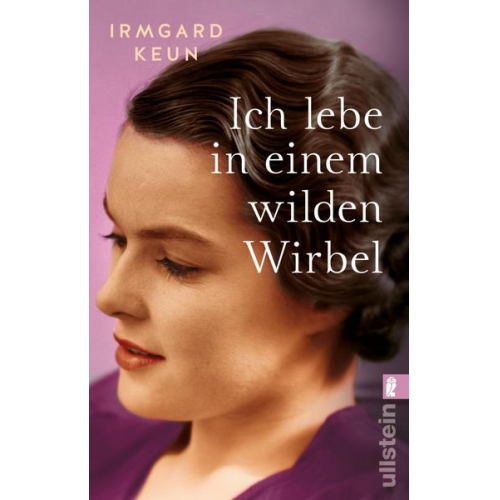 Irmgard Keun - Ich lebe in einem wilden Wirbel