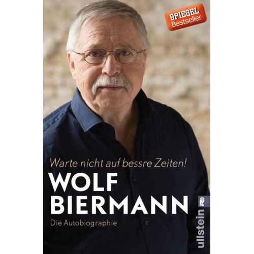 Wolf Biermann - Warte nicht auf bessre Zeiten!