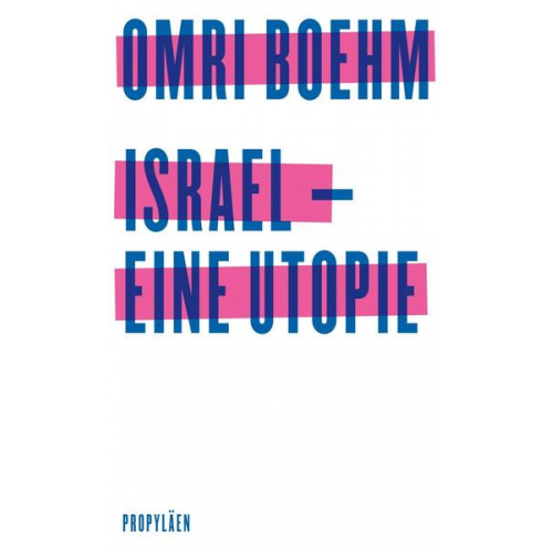 Omri Boehm - Israel - eine Utopie