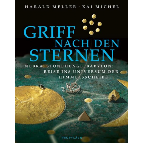 Harald Meller & Kai Michel - Griff nach den Sternen