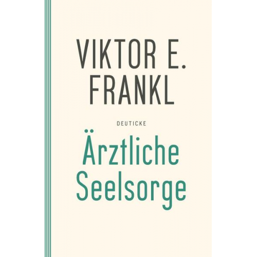 Viktor E. Frankl - Ärztliche Seelsorge