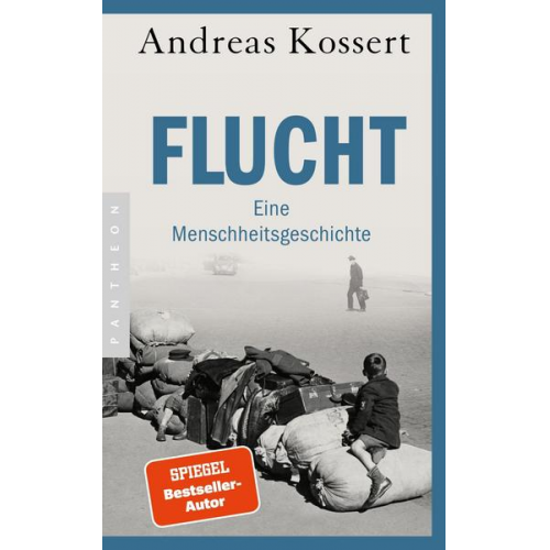 Andreas Kossert - Flucht – Eine Menschheitsgeschichte