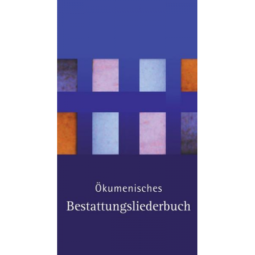 Ökumenisches Bestattungsliederbuch