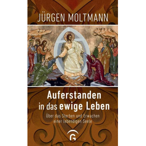 Jürgen Moltmann - Auferstanden in das ewige Leben