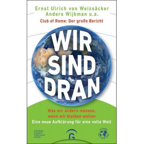 Ernst Ulrich Weizsäcker & Anders Wijkman - Wir sind dran. Club of Rome: Der große Bericht