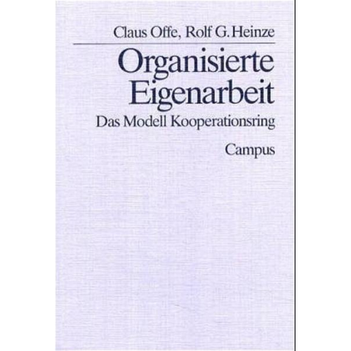 Claus Offe & Rolf G. Heinze & Ulrike Götting - Organisierte Eigenarbeit