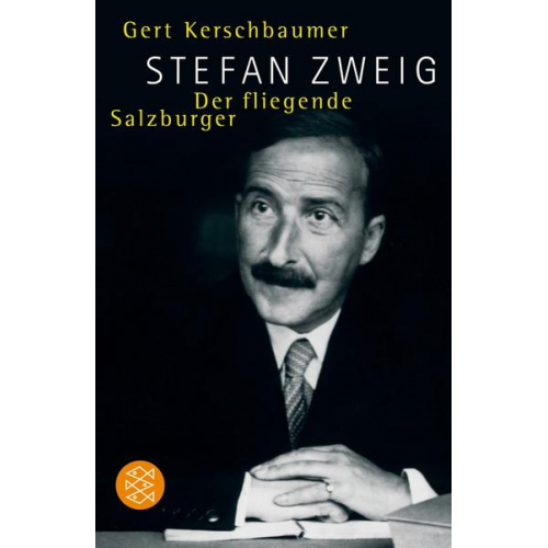 Gert Kerschbaumer - Stefan Zweig. Der fliegende Salzburger