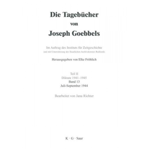 Joseph Goebbels - Die Tagebücher von Joseph Goebbels. Diktate 1941-1945 / Juli - September 1944