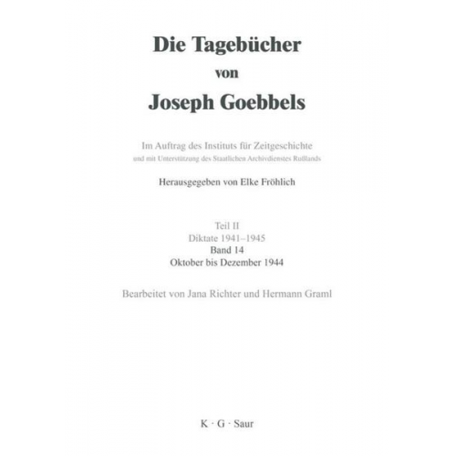 Joseph Goebbels - Die Tagebücher von Joseph Goebbels. Diktate 1941-1945 / Oktober - Dezember 1944