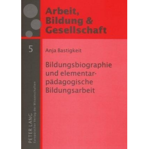 Anja Bastigkeit - Bildungsbiographie und elementarpädagogische Bildungsarbeit