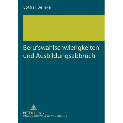 Lothar Beinke - Berufswahlschwierigkeiten und Ausbildungsabbruch