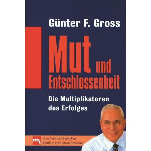 Günter F. Gross - Mut und Entschlossenheit