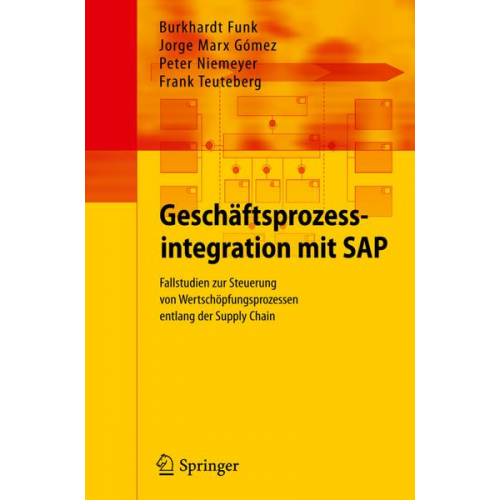 Burkhardt Funk & Jorge Marx Gómez & Peter Niemeyer & Frank Teuteberg - Geschäftsprozessintegration mit SAP