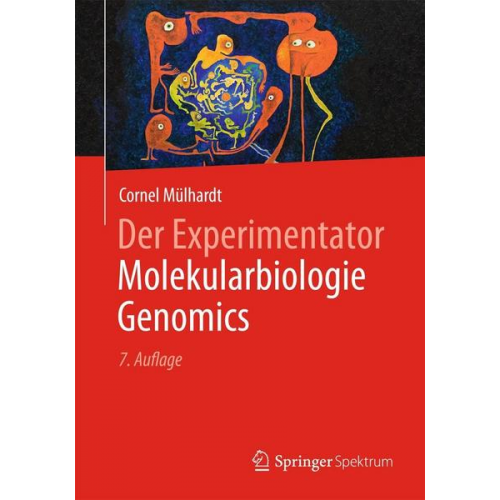 Cornel Mülhardt - Der Experimentator Molekularbiologie / Genomics