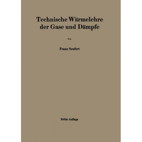 Franz Seufert - Technische Wärmelehre der Gase und Dämpfe